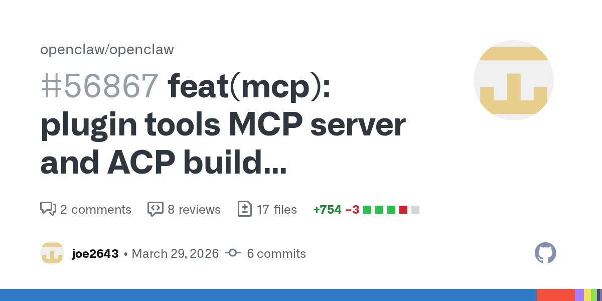 OpenClaw 24h 更新快报(2026-03-30):MCP插件接入ACP、Gateway任务生命周期重构、WhatsApp情境感知反应插图 OpenClaw 24h 更新快报(2026-03-30):MCP插件接入ACP、Gateway任务生命周期重构、WhatsApp情境感知反应
